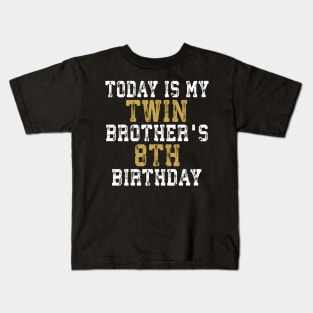 Today Is My Twin Brother'S 8Th 8 Kids T-Shirt